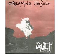 Creaming Jesus - Guilt By Association