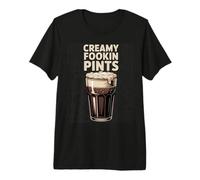 Creamy Fookin Pints Funny Irish Drinking Saint Patricks Pub Premium T-Shirt