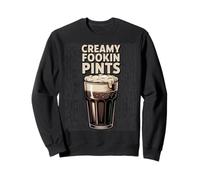Creamy Fookin Pints Funny Irish Drinking Saint Patricks Pub Sweatshirt