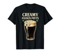 Creamy Fookin Pints Funny Irish Drinking Saint Patricks Pub T-Shirt