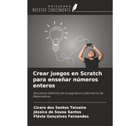 Crear juegos en Scratch para enseñar números enteros: Secuencia didáctica de la asignatura Laboratorio de Matemáticas