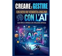Creare e Gestire un Sito di Vendita Online con l'AI