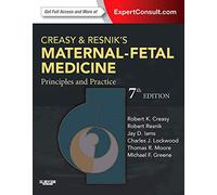 Creasy and Resnik's Maternal-Fetal Medicine: Principles and Practice