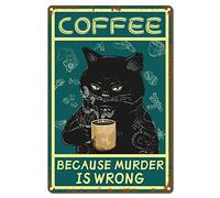 CREATCABIN Cat Coffee Tin Sign Vintage Because Murder Is Wrong Metal Tin Sign Retro Poster for Home Kitchen Bathroom Wall Art Decor 8 x 12 Inch