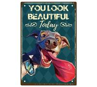 CREATCABIN Dog Metal Tin Sign Vintage Painting Poster Plaque Retro Iron Sign You Look Beautiful Today Mural Hanging Wall Art Decor for Bathroom Restaurant Home Cafes Bar Pub Decor Gift 8x12Inch