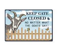CREATCABIN Funny Tin Plate Sign Keep Gate Closed No Matter What The Goat Say Metal Signs Plaque Vintage Butterfly Animal Retro Wall Art Decorations for Farm Yard Fence Farmhouse Home Decor, 8x12Inch