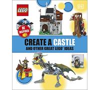 Create a Castle and Other Great LEGO Ideas