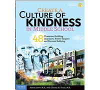 Create a Culture of Kindness: 48 Character-Building Lessons to Foster Respect and Prevent Bullying (Free Spirit Professional(tm))