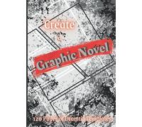 Create a Graphic Novel: Graphic Novel Blank Book for Teens and Adults - Create your own Graphic Novel with this blank Comic Book Journal Notebook ... Novel Blank Panel Comic Book Sketchbook
