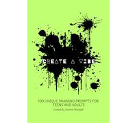 Create A Vibe: 100 Unique Drawing Prompts for Teens and Adults