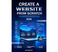 Create a Website from Scratch (Color Edition): The Complete Beginner's Guide to Building a Professional WordPress Website (Guides for begginers or seniors)