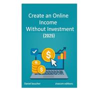 Create an Online Income Without Investment (2025): Simple and Effective Methods