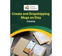 Create and Dropshipping Mugs on Etsy - Alpha Academy Key - GLOBAL