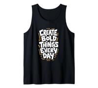 Create Bold Things Every Day Motivational Typography Design Tank Top