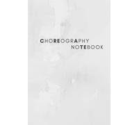 Create Choreography Notebook: Gridded Dance Notation Journal for Choreographers & Dancers