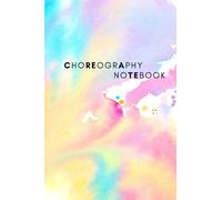 Create Choreography Notebook, Multi-color, Rainbow: Gridded Dance Notation Journal for Choreography & Dancers