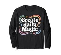 Create Daily Magic Paintbrush Inspirational Long Sleeve T-Shirt