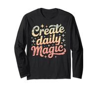 Create Daily Magic Paintbrush Inspirational Long Sleeve T-Shirt