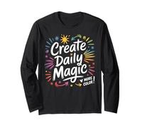 Create Daily Magic Paintbrush Inspirational Long Sleeve T-Shirt