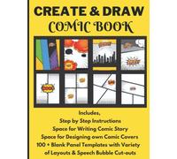 Create & Draw Your Own Comic Book: Includes Instructions on How to write Comics, Space for Writing Story, Space for Designing own Covers, 100 + Blank Comic Book Templates in Variety of Layouts