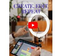 Create, Edit, Repeat: A YouTube Production Companion