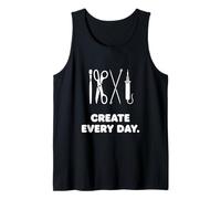 Create Every Day Craft Tools Maker Hobby Design Tank Top