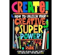 Create! How to Unleash Your Creative Superpowers – Laurence King Verlag