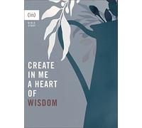 Create in Me a Heart of Wisdom