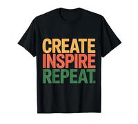 Create Inspire Repeat Motivation Maker Mindset - T-Shirt