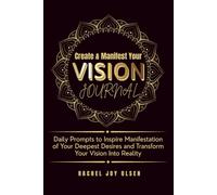 Create & Manifest Your VISION: Journal