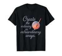 Create Ordinary in Extraordinary Ways Quote Graphic T-Shirt