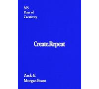 Create Repeat: A powerful guide for artists, writers and creators - how to get unstuck, stay inspired and build unstoppable momentum.