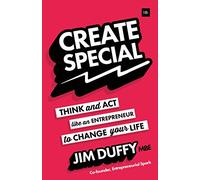 Create Special: Think and Act like an Entrepreneur to Change Your Life