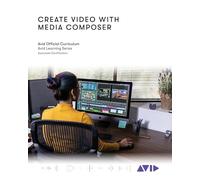 Create Video with Media Composer: Official Avid Curriculum