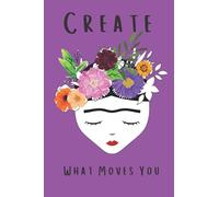 Create What Moves You Sketch Book with purple background.: This beautiful sketch book features Frida with a flower crown on a purple background with pages to sketch on, 100 pages, 6x9 inch size