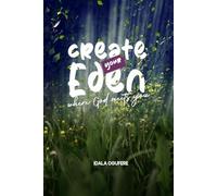 Create Your Eden: Where God Meets You