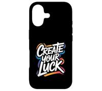 Create Your Luck - Motivational Inspiring Encouraging Quote Case for iPhone 17