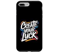 Create Your Luck - Motivational Inspiring Encouraging Quote Case for iPhone 7 Plus/8 Plus