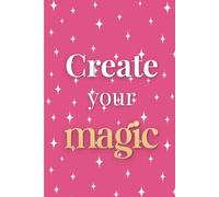 Create Your Magic Notebook: A Cute Notebook for Notes, Ideas and Daily Writing
