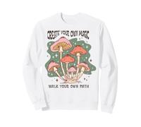 Create Your Magic Walk Your Own Path Mushroom Art Sweatshirt