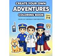 Create Your Own Adventures Coloring Book: Color, Cut and Build Your Own Stories with Characters, Props and Backgrounds for Kids Ages 3-6