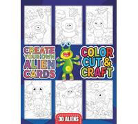Create Your Own Alien Cards Coloring Book: Crafting | 30 Friendly Aliens in Playful Space Scenes to Color | Wholesome Creative Art for All Ages Who ... Space Scenes for Creativity & Relaxation Fun