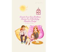 Create Your Own Bedtime Stories For A Birthday-Slumber Party: You could make this a birthday party activity as well !