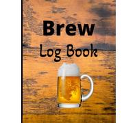 Create your own brew log book to track your beer recipes and brewing experiences. (Includes Brew Log Sheets)