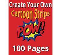 Create Your Own Cartoon Strips: 100 pages 8 x 10