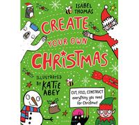 Create Your Own Christmas : Cut, fold, construct - everything you need for Christmas!