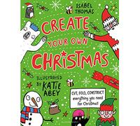 Create Your Own Christmas: Cut, fold, construct - everything you need for Christmas!