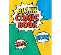 "Create Your Own Comic Adventure: A Fun Blank Comic Book for Kids & Teens": Draw, Write, and Imagine Your Own Comic Stories!