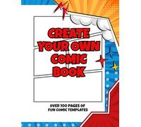 Create Your Own Comic Book: 100+ Unique Panel Templates | 8.5 x 11 Large Format | Perfect for Storyboarding, Manga, Graphic Novels & Visual Storytelling