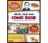 Create Your Own Comic Book: A Sketchbook & Drawing Guide for Kids (with 1ART24 Practice Pages!)